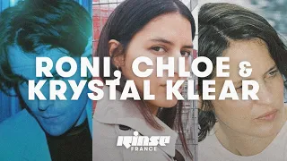 Roni, Krystal Klear & Chloe (DJ set) - Rinse France