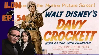 ILOM 54 - Davy Crockett: King of the Wild Frontier - Sept. 15, 2022
