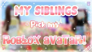My Siblings Pick My Roblox Avatar! ||Roblox|| Aati Plays ♡