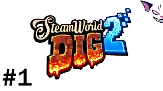 Steamworld Dig 2 | Part 1 | Full PC Playthrough