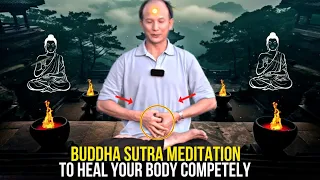 15 Min Buddha Sutra Meditation To Heal Your Complete Body | Chunyi Lin