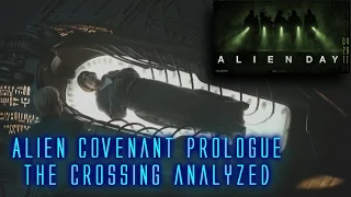 Alien Covenant Prologue The Crossing - Alien day footage- Analyzed (Spoilers)