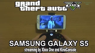 1# GTA 5 on Samsung Galaxy S5 - streaming by Xbox ONE and KinoConsole - AMAZING !!!