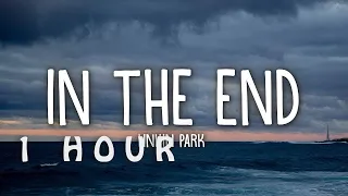 [1 HOUR 🕐 ] Linkin Park - In the End (Lyrics)