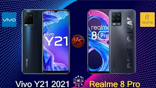 Vivo Y21 2021 Vs Realme 8 Pro - Full Comparison [Full Specifications]