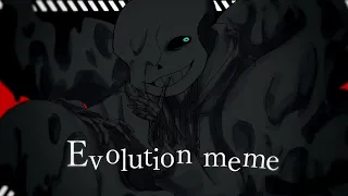 Evolution | meme 【undertaleAU】