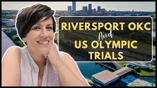 Explore RIVERSPORT OKC | U.S OLYMPIC TRIALS | Natalie Bratton | OKC Relocation GUIDE FREE!