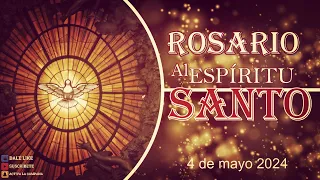 Rosario al Espíritu Santo 4 de mayo 2024