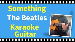 Something - The Beatles【karaoke】【guitar】