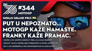 Lap 76 No.344 | MotoGP: Put u nepoznato... | MotoGP prvi put kaže namaste | Franky kaže Pramac!