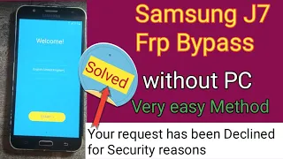 Your request has been declined for security reasons ||Samsung j7 Frp bypass without pc ||Solved