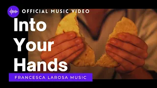 "Into Your Hands" - Francesca LaRosa (Official Music Video)