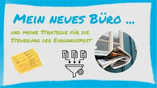 Umzug in mein neues Büro - mit Digitalisierungsstrategie für meine Eingangspost