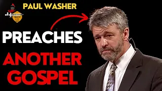 Paul Washer Preaches ANOTHER Gospel | Paul Washer Heresies