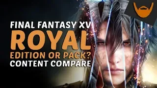 Final Fantasy XV - Royal Edition or Pack? Comparing Content Included