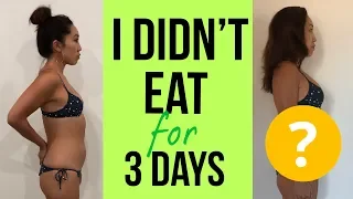 I didn’t eat for 3 days