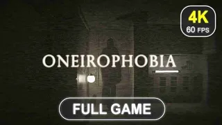 Oneirophobia [Full Game] | No Commentary | Gameplay Walkthrough | 4K 60 FPS - PC