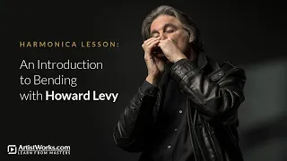 Harmonica Lesson: An Introduction to Bending with Howard Levy || ArtistWorks