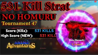 531KILL STRAT WITH NO HOMURU TOURNAMENT 47 | ANIME ADVENTURES