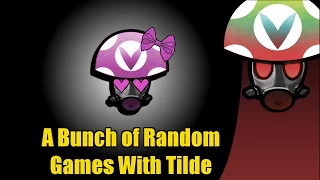 A Bunch of Random Games with Tilde - Rev After Hours [Vinesauce]