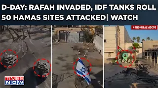 Israel Invades Rafah| 50 Hamas Sites Hit| IDF Tanks Roll In| Israeli Flag Raised| 20 Gunmen Killed