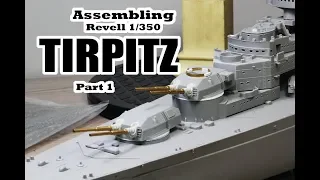 1/350 Tirpitz (Revell) Assembling part1