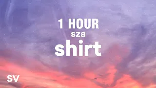 [1 HOUR] SZA - Shirt (Lyrics)