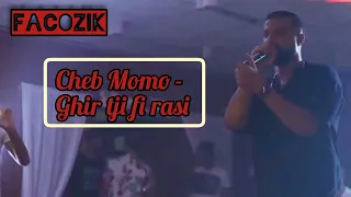 Cheb Momo - ghir tji fi rasi lhoumtha ntrasi. الشاب مومو - غير تجي في راسي لحومتها نتراسي