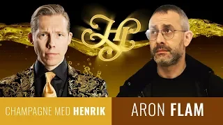 CHAMPAGNE MED HENRIK S03E07: ARON FLAM