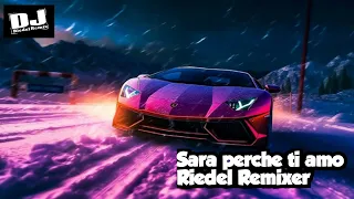 Riedel Remixer - Sara perche ti amo (Ricchi e Poveri Remix)