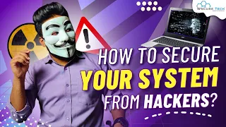 HOW TO SECURE YOUR SYSTEM FROM HACKERS? - BE CAREFUL 💀