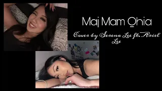 Maj Mam Qhia by Dib xwb ft. Mai Vee Vang (Cover by Serena Lee ft. Ariel Lee)