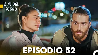 Le Ali del Sogno Episodio 52 (Italiano Doppiaggio)