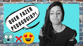 FAZER PEDAGOGIA VALE A PENA?