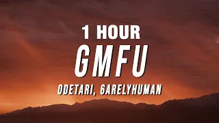 Odetari - GMFU (Lyrics) ft. 6arelyhuman [1 HOUR]