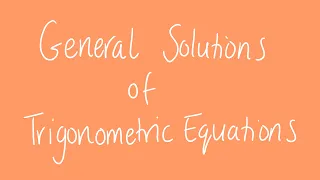 General solutions of trigonometric equations | Unit 3 and 4 VCE Maths Methods