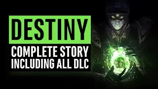 Destiny | Complete Story Recap Including all DLC | Ready for Destiny 2