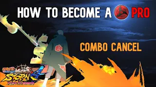COMBO CANCEL (Itachi) - HOW TO BECOME A PRO: [NUNS4] NARUTO STORM 4