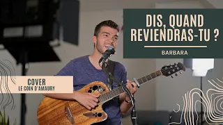 Dis, quand reviendras-tu ? (Cover) | Barbara | Le Coin d'Amaury