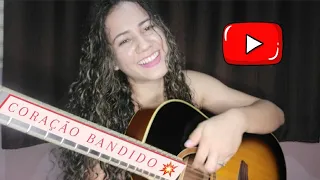 Coração Bandido - Cover Ana Moyra