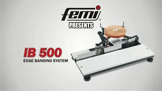 [밴딩기추천] FEMI Edge banding system IB500 / 엣지 밴딩 시스템 / 더블 엣지 가이드 / 온도조절가능 100˚~600˚ / 깔끔하고 손쉬운 곡선 밴딩처리