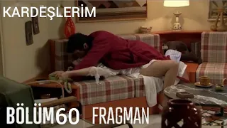 Kardeşlerim 60.Bölüm 1.Fragmanı