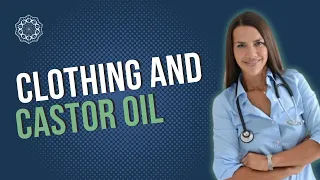 The naked truth about toxic clothing and castor oil Dr. Marisol Teijeiro