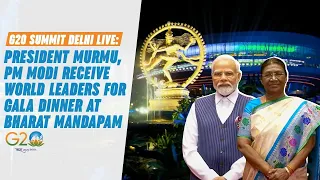 G20 Summit Live: President Murmu, PM Modi receive world leaders for Gala Dinner at Bharat Mandapam