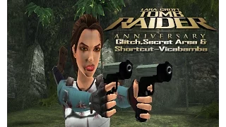 Tomb Raider Anniversary-Glitch,Secret Area & Shortcut-Vicabamba (Old version)