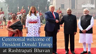Ceremonial welcome of President Donald Trump at Rashtrapati Bhavan