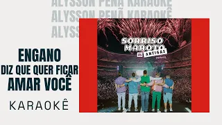 Karaokê - Sorriso Maroto - Engano / Diz Que Quer Ficar / Amar Você #SorrisoMarotoAsAntigas