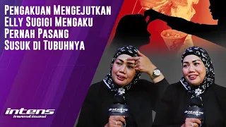 Elly Sugigi Mengaku Pernah Pasang Susuk Ditubuhnya