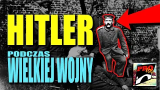 CZEGO DOKONAŁ HITLER PODCZAS PIERWSZEJ WOJNY ŚWIATOWEJ