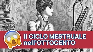 Il CICLO nell'OTTOCENTO | Ciclo MESTRUALE epoca VITTORIANA | igiene nell'Ottocento